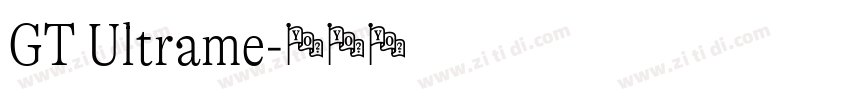 GT Ultrame字体转换